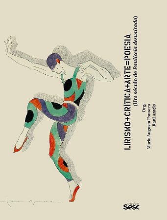 Lirismo+critica+arte=poesia: Um Seculo de Pauliceia Desvairada