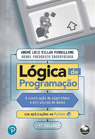 Logica de Programacao: a Construcao de Algoritmos e Estruturas de Dados com