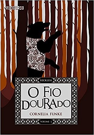 Fio Dourado, o - Vol. 3 - Historia Encontrada e Narrada por Cornelia Funke