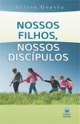 Nossos Filhos, Nossos Discipulos