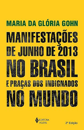 Manifestacoes de Junho de 2013 no Brasil e Pracas dos Indignados no Mundo