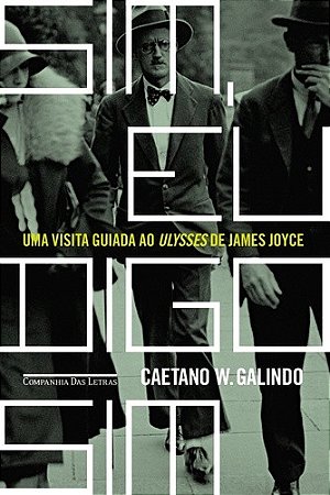 Sim, Eu Digo Sim: Uma Visita Guiada ao Ulysses de James Joyce