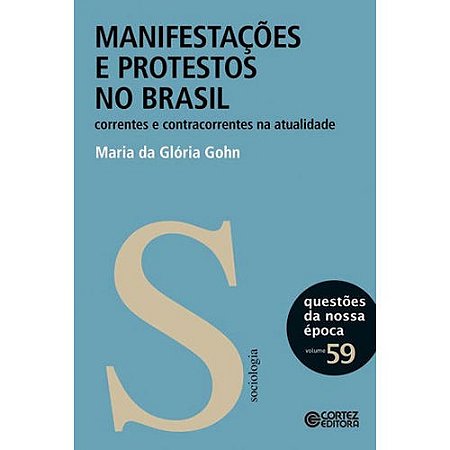 Manifestacoes e Protestos no Brasil - Correntes e Contracorrentes na Atuali