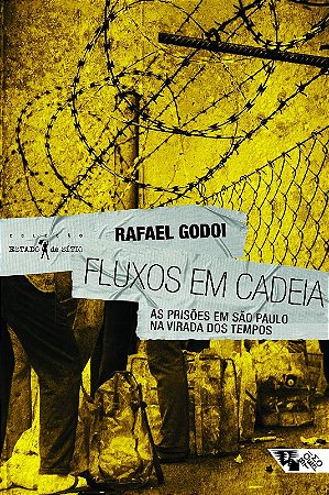Fluxo em Cadeia. as Prisoes em Sao Paulo na Virada dos Tempos
