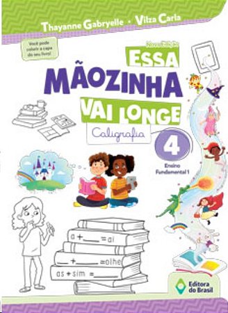Essa Maozinha Vai Longe: Caligrafia: 4 ano