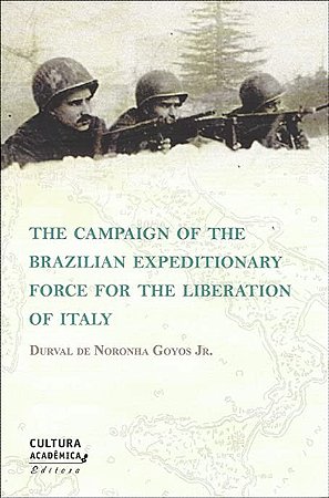 The Campaign Of The Brazilian Expeditionary Force For The Liberation Of Ita