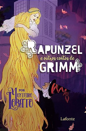 Rapunzel e Outros Contos de Grimm - por Monteiro Lobato