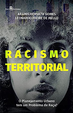 Racismo Territorial: o Planejamento Urbano Tem Um Problema de Raca