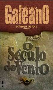 Memoria do Fogo - Vol.3 - o Seculo do Vento
