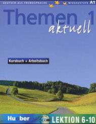 Themen Aktuell 1 - Kursbuch Und Arbeitsbuch - Lektion 6 - 10. Mit Cd Bd.1 -