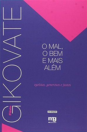 Mal o Bem e Mais Alem, O