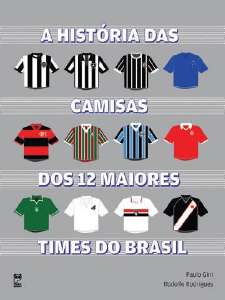 Historia das Camisas dos 12 Maiores Times