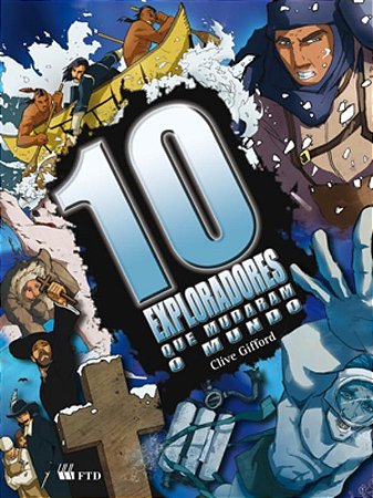 10 Exploradores Que Mudaram o Mundo - 6 Serie - 7 Ano - Col. os 10 Mais M