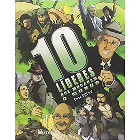 10 Lideres Que Mudaram o Mundo - 6 Serie - 7 Ano - Col. os 10 Mais Mais