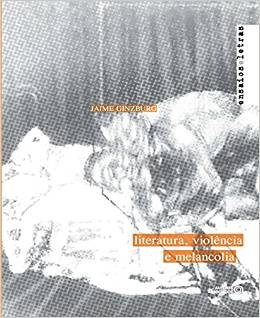 Literatura, Violencia e Melancolia