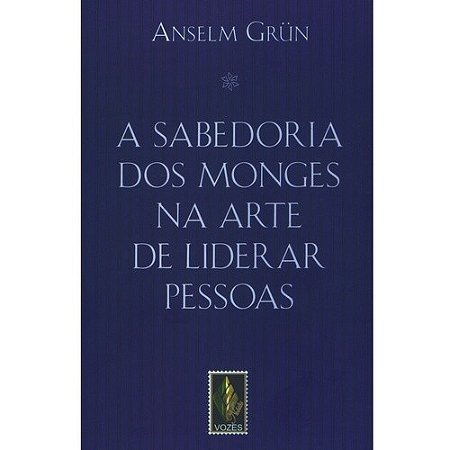 Sabedoria dos Monges na Arte de Liderar Pessoas