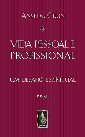Vida Pessoal e Profissional - Um Desafio Espiritual