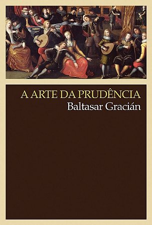 Arte da Prudencia, A