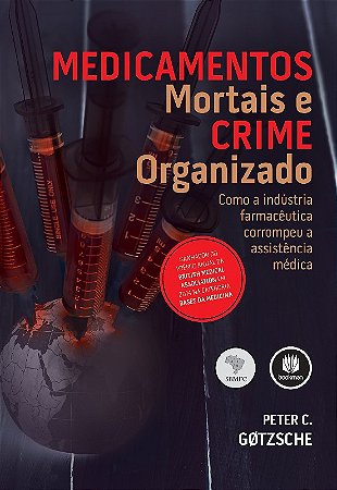 Medicamentos Mortais e Crime Organizado - Como a Industria Farmaceutica cor