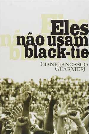 Eles Nao Usam Black-tie