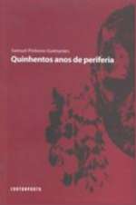 Quinhentos Anos de Periferia: Contribuicao ao Estudo da Politica Internacio
