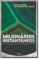 Milionarios Instantaneos: os Segredos para o Sucesso Profissional Imediato