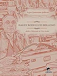 Harry Rodrigues Bellomo: Mestre e Historiador de Dois Seculos