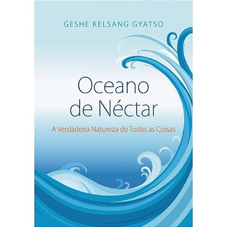 Oceano de Nectar: a Verdadeira Natureza de Todas as Coisas