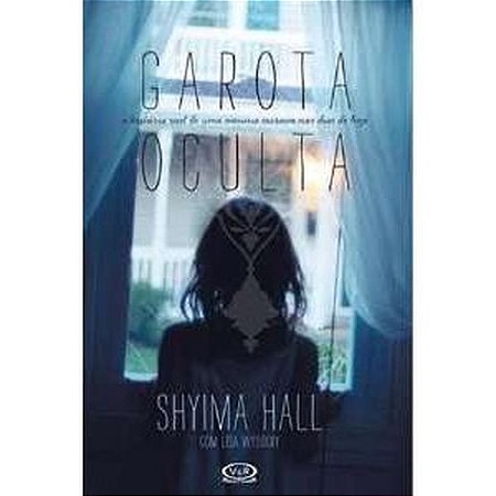 Garota Oculta - a Historia Real de Uma Menina Escrava Nos Dias de Hoje