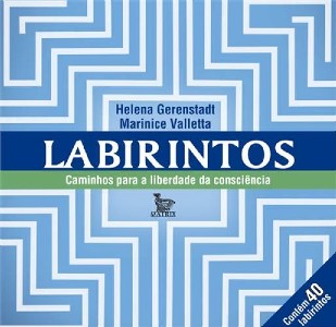 Labirintos - Caminhos para a Liberdade da Consciencia