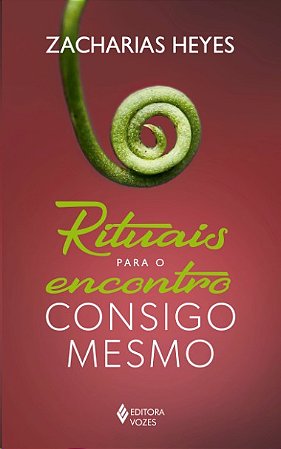 Rituais para o Encontro Consigo Mesmo
