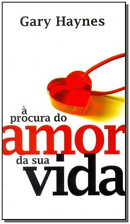A Procura do Amor da Sua Vida