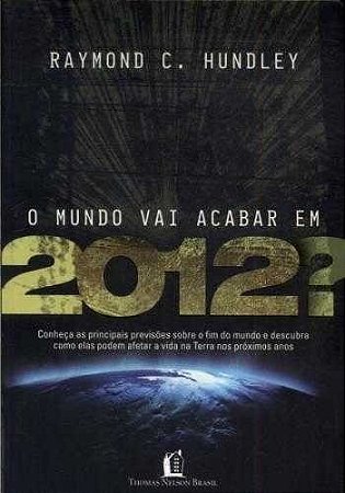 Mundo Vai Acabar em 2012 , O