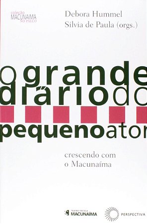 Grande Diario do Pequeno Ator, o - Crescendo com o Macunaima