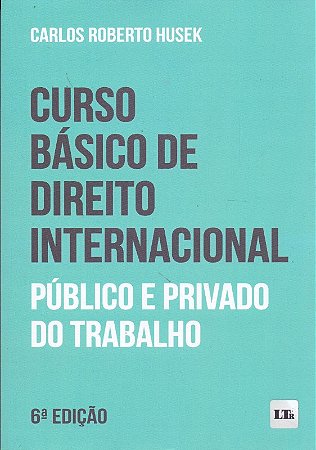 Curso Basico Direito Internacional Publico e Privado do Trabalho