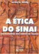 Etica do Sinai, a - Ensinamentos dos Sabios do Talmud
