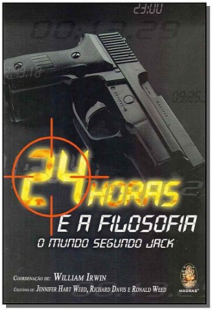 24 Horas e a Filosofia: o Mundo Segundo Jack