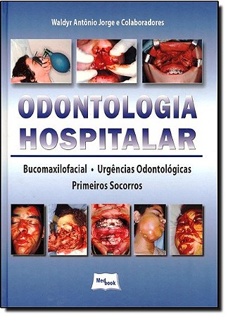 Odontologia Hospitalar - Bucomaxilofacial, Urgencias Odontologicas e Primei