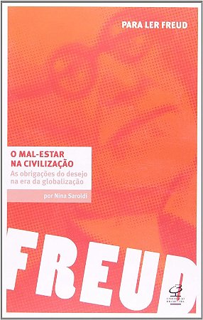 Mal-estar na Civilizacao, o - as Obrigacoes do Desejo na era da Globalizaca