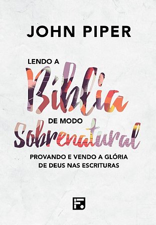 Lendo a Biblia de Modo Sobrenatural