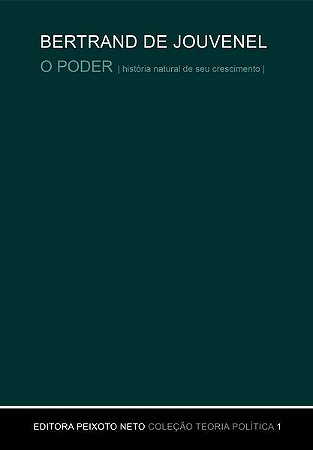 Poder, O: Historia Natural de Seu Crescimento - Vol.1 - Colecao Teoria Poli