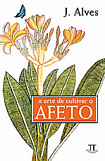 Arte de Cultivar o Afeto, A