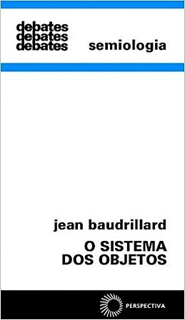 Sistema dos Objetos, o - Col. Debates 70