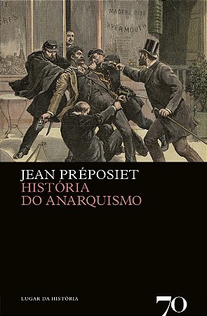 Historia do Anarquismo - Col. Lugar da Historia