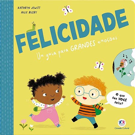 Felicidade - Um Guia para Grandes Emocoes