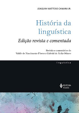 Historia da Linguistica   Edicao Revista e Comentada
