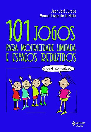101 Jogos para Motricidade Limitada e Espacos Reduzidos