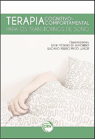 Terapia Cognitivo-comportamental: para os Transtornos de Sono