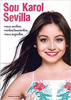 Sou Karol Sevilla - Meus Sonhos, Minhas Loucurinhas, Meus Segredos