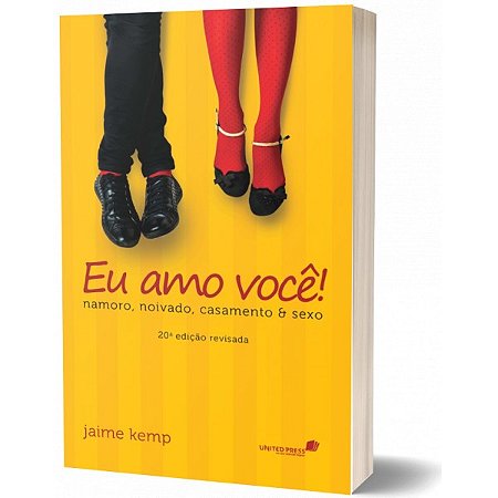 Eu Amo Voce: Namoro, Noivado, Casamento & Sexo